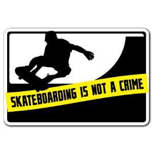  SKATEBOARDING IS NOT A CRIME Sign skating signs gift