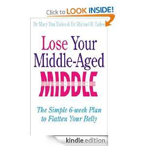 Lose Your Middle Aged Middle The simple six week plan to flatten your 