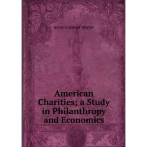  American Charities; a Study in Philanthropy and Economics 