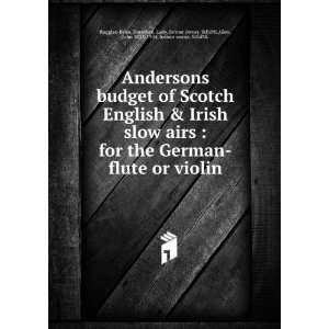  Andersons budget of Scotch English & Irish slow airs  for 
