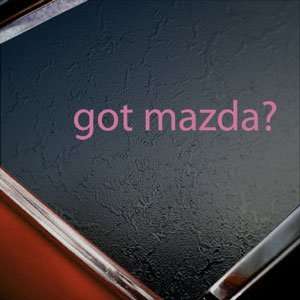  Got Mazda? Pink Decal Truck Bumper Window Vinyl Pink 