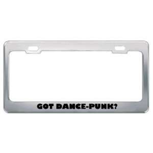 Got Dance Punk? Music Musical Instrument Metal License Plate Frame 