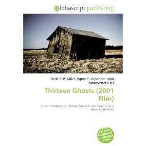  Thirteen Ghosts (2001 Film) (9786132691910) Books