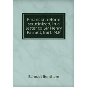 Financial reform scrutinized, in a letter to Sir Henry Parnell, Bart 