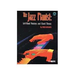  The Jazz Pianist: Left Hand Voicings and Chord Theory 