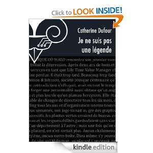 Je ne suis pas une légende (French Edition): Dufour Catherine:  