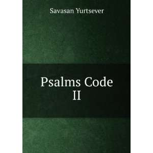  Psalms Code II Savasan Yurtsever Books