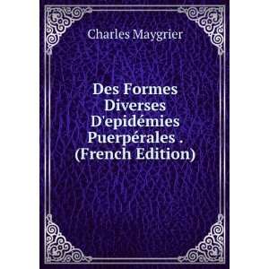   ©mies PuerpÃ©rales . (French Edition) Charles Maygrier Books