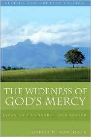 The Wideness of Gods Mercy: Litanies to Enlarge Our Prayer 