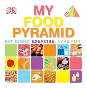   My Food Pyramid by DK Publishing, DK Publishing, Inc 