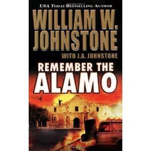    Remember The Alamo [Paperback] William W. Johnstone Books