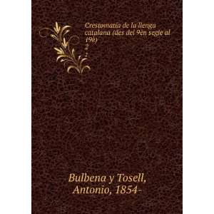   del 9Ã¨n segle al 19Ã¨). 2 Antonio, 1854  Bulbena y Tosell Books