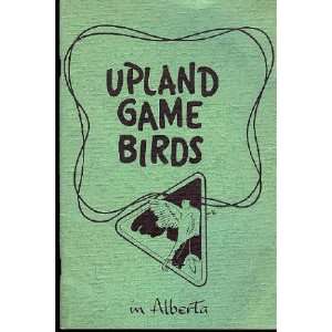Upland Game Birds in Alberta Junior Wardens of Alberta