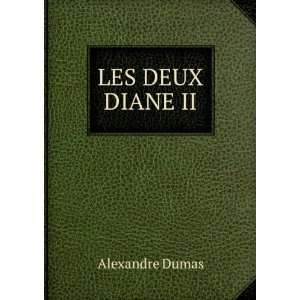  LES DEUX DIANE II ALEXANDRE DUMAS Books