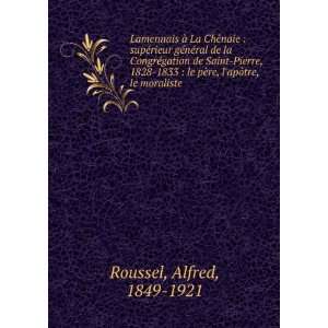   pÃ¨re, lapÃ´tre, le moraliste Alfred, 1849 1921 Roussel Books