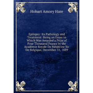   dÃ©cine Sic De Belgique, December 31, 1889: Hobart Amory Hare: Books