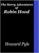 The Adventures of Robin Hood by Howard Pyle