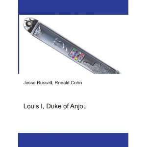  Louis I, Duke of Anjou Ronald Cohn Jesse Russell Books