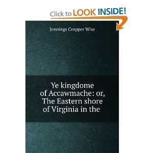  Ye kingdome of Accawmacke; or, The Eastern Shore of 