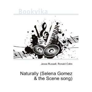  Naturally (Selena Gomez & the Scene song): Ronald Cohn 