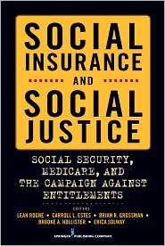 Social Insurance and Social Justice Social Security, Medicare and the 