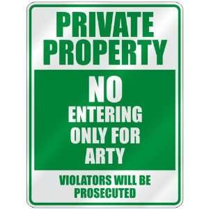   PROPERTY NO ENTERING ONLY FOR ARTY  PARKING SIGN: Home Improvement