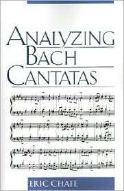 Analyzing Bach Cantatas, (019512099X), Eric Chafe, Textbooks   Barnes 