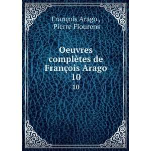   de FranÃ§ois Arago. 10 Pierre Flourens FranÃ§ois Arago  Books