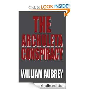  The Archuleta Conspiracy eBook William Aubrey Kindle 