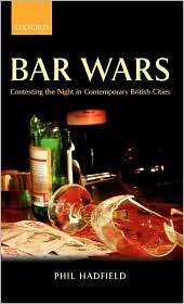 Bar Wars Contesting the Night in Contemporary British Cities 