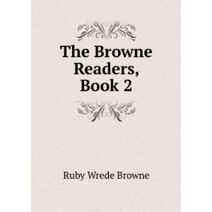  The Browne Readers, Book 2 Ruby Wrede Browne Books
