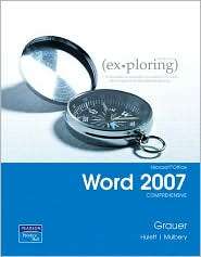 Exploring Microsoft Office Word 2007, Comprehensive, (0132328526 