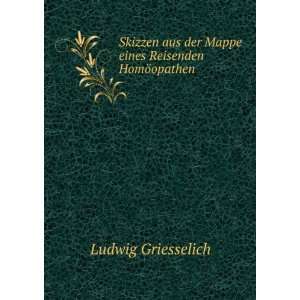  Skizzen aus der Mappe eines Reisenden HomÃ¶opathen 