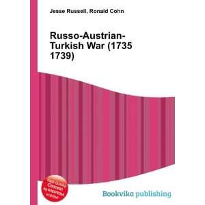    Austrian Turkish War (1735 1739) Ronald Cohn Jesse Russell Books