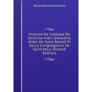  Histoire De Labbaye De Saint Germain Dauxerre, Order De 