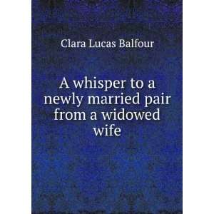   newly married pair from a widowed wife Clara Lucas Balfour Books