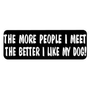  Hot Leathers Helmet Sticker   The More People I Meet The 