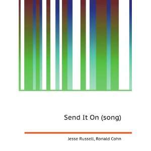 Send It On (song): Ronald Cohn Jesse Russell:  Books