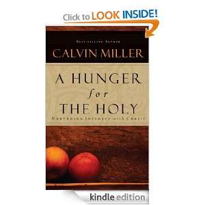 Hunger for the Holy Calvin Miller  Kindle Store