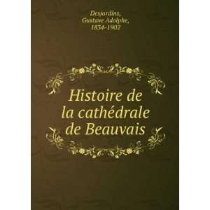   catheÌdrale de Beauvais Gustave Adolphe, 1834 1902 Desjardins Books
