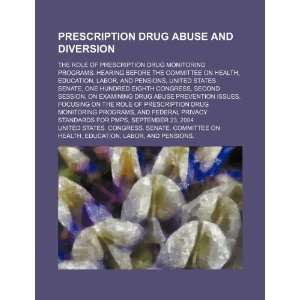 Prescription drug abuse and diversion the role of prescription drug 