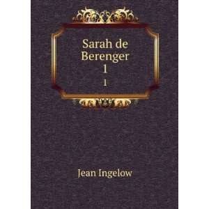  Sarah de Berenger. 1 Ingelow Jean Books