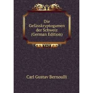  der Schweiz (German Edition): Carl Gustav Bernoulli: Books