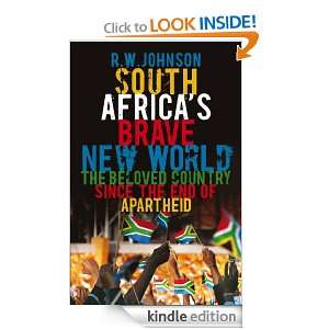 South Africas Brave New World: The Beloved Country Since the End of 