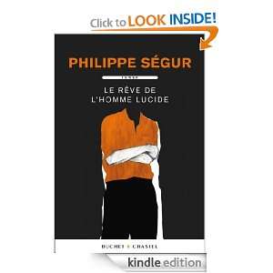 Le Rêve de lhomme lucide (French Edition) Philippe Ségur  