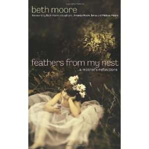   from My Nest: A Mothers Reflections [Hardcover]: Beth Moore: Books