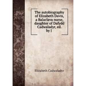   daughter of Dafydd Cadwaladyr, ed. by J . Elizabeth Cadwaladyr Books
