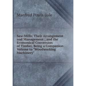   Volume to woodworking Machinery. Manfred Powis Bale Books