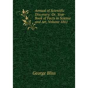    Book of Facts in Science and Art, Volume 1861 George Bliss Books