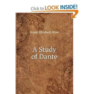 A Study of Dante: Susan Elizabeth Blow: Books